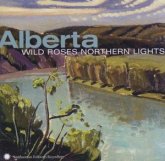 Alberta: Wild Roses, Northern Lights Alberta: Wild Roses, Northern Lights