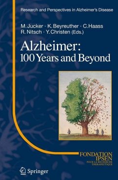 Alzheimer: 100 Years and Beyond - Jucker, M. / Beyreuther K / Haass, C. / Nitsch, R.M. / Christen, Y.