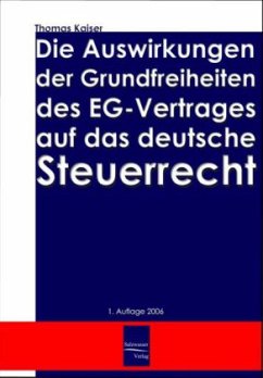Die Auswirkung der Grundfreiheiten des EG-Vertrages auf das deutsche Steuerrecht - Kaiser, Thomas