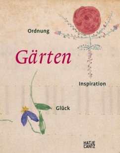 Gärten - Ordnung, Inspiration, Glück - Städelsches Kunstinstitut und Städtische Galerie (Hrsg.)