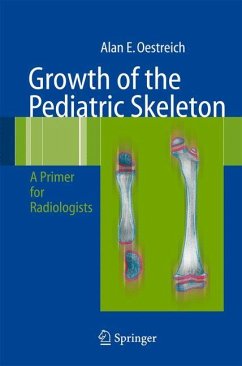 Growth of the Pediatric Skeleton - Oestreich, Alan Emil