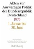 Akten zur Auswärtigen Politik der Bundesrepublik Deutschland 1976, 2 Teile / Akten zur Auswärtigen Politik der Bundesrepublik Deutschland Band 79