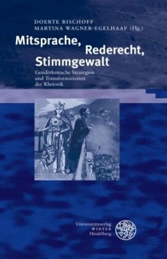 Mitsprache, Rederecht, Stimmgewalt - Bischoff, Doerte / Wagner-Egelhaaf, Martina (Hgg.)