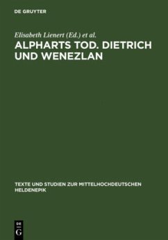 Alpharts Tod. Dietrich und Wenezlan - Lienert, Elisabeth / Meyer, Viola (Hgg.)