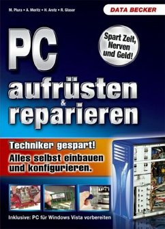 PC aufrüsten & reparieren - Plura, Michael, Alexander Moritz und Robert Glaser