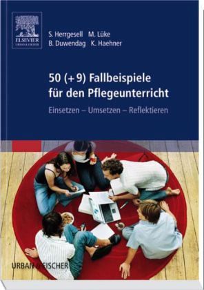 50 (+9) Fallbeispiele für den Pflegeunterricht