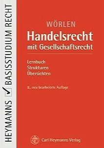 Handelsrecht mit Gesellschaftsrecht - Wörlen, Rainer