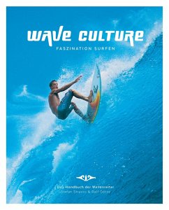Wave Culture - Faszination Surfen - Strauss, Stefan;Götze, Ralf