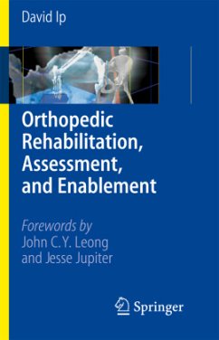 Orthopedic Rehabilitation, Assessment, and Enablement - Ip, David