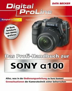 Das Profi-Handbuch zu Sony Alpha 100 - Exner, Frank