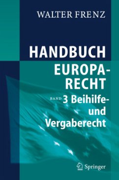 Beihilfen- und Vergaberecht / Handbuch Europarecht 3 - Frenz, Walter