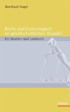 Recht und Gerechtigkeit im gesellschaftlichen Wandel - Nagel, Bernhard