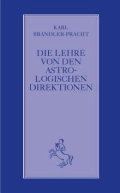 Die Lehre von den astrologischen Direktionen - Brandler-Pracht, Karl