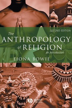 The Anthropology of Religion - Bowie, Fiona (University of Bristol)