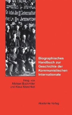 Biographisches Handbuch zur Geschichte der Kommunistischen Internationale - Buckmiller, Michael / Meschkat, Klaus (Hgg.)