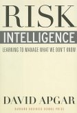 Risk Intelligence: Learning to Manage What We Don't Know