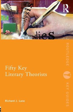 Fifty Key Literary Theorists - Lane, Richard J.