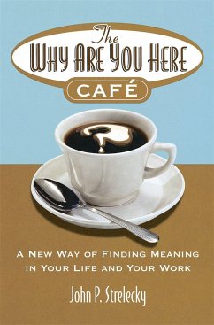 The Why Are You Here Cafe - Strelecky, John P.