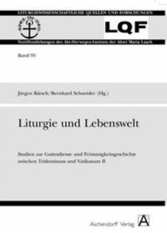 Liturgie und Lebenswelt - Schneider, Bernhard / Bärsch, Jürgen (Hgg.)