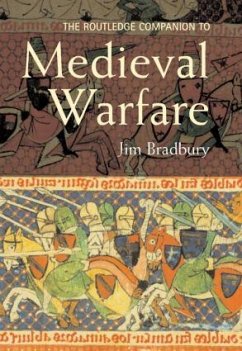 The Routledge Companion to Medieval Warfare - Bradbury, Jim