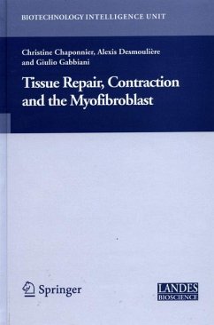 Tissue Repair, Contraction and the Myofibroblast - Chaponnier, Christine / Desmoulière, Alexis / Gabbiani, Giulio (eds.)