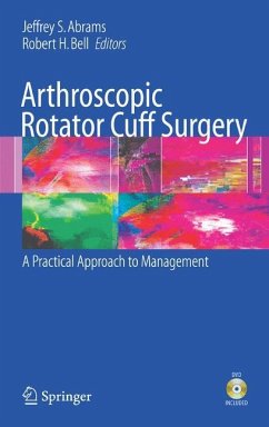 Arthroscopic Rotator Cuff Surgery - Abrams, Jeffrey S. / Bell, Robert H. (eds.)