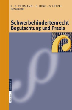 Schwerbehindertenrecht, Begutachtung und Praxis - Thomann, K.-D. / Jung, D. / Letzel, S. (Hgg.)
