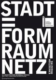 Stadt = Form Raum Netz. City = Shape Space Net. The Exhibition-Magazine