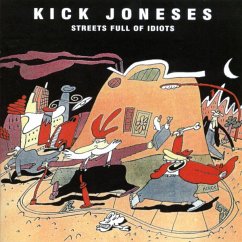 Streets Full Of Idiots (+Bonus) - Kick Joneses