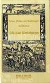 Leben, Fehden und Handlungen des Ritters Götz von Berlichingen Leben, Fehden und Handlungen des Ritters Götz von Berlichingen