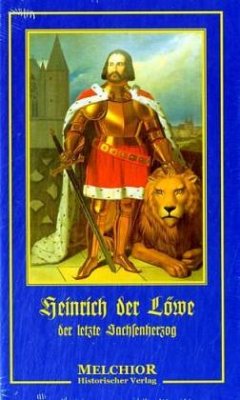 Cover Heinrich der Löwe, der letzte Sachsenherzog