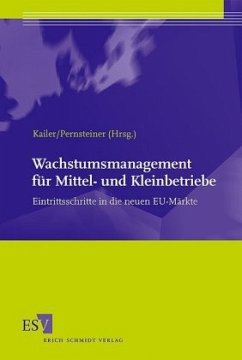 Wachstumsmanagement für Mittel- und Kleinbetriebe - Kailer, Norbert / Pernsteiner, Helmut
