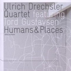 Humans & Places - Drechsler,Ulrich Quartet Feat. Gustavsen,Tord