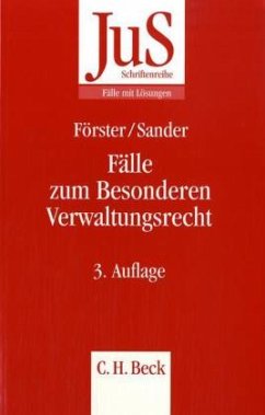 Fälle zum Besonderen Verwaltungsrecht - Förster, Susanne M.; Sander, Gerald G.