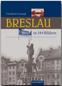 Breslau in 144 Bildern - Stumpe, Friedrich