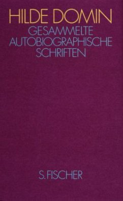 Gesammelte autobiographische Schriften - Domin, Hilde