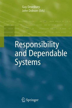 Responsibility and Dependable Systems - Dewsbury, Guy / Dobson, John (eds.)