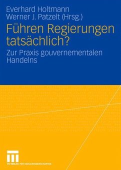 Führen Regierungen tatsächlich? - Holtmann, Everhard / Patzelt, Werner J. (Hrsg.)