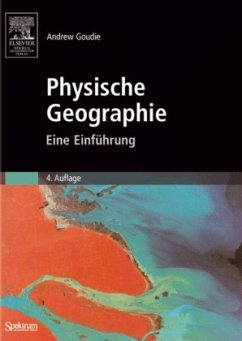 Physische Geographie - Goudie, Andrew