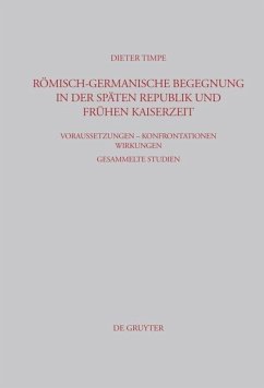 Römisch-germanische Begegnung in der späten Republik und frühen Kaiserzeit - Timpe, Dieter