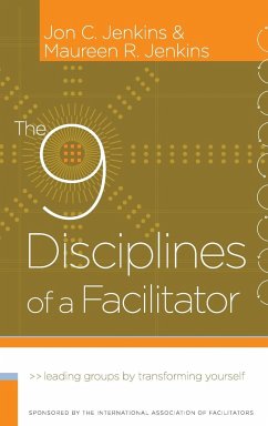 The 9 Disciplines of a Facilitator - Jenkins, Jon;Jenkins, Maureen