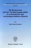 Die Besteuerung privater Veräußerungsgeschäfte in systematischer und verfassungsrechtlicher Hinsicht