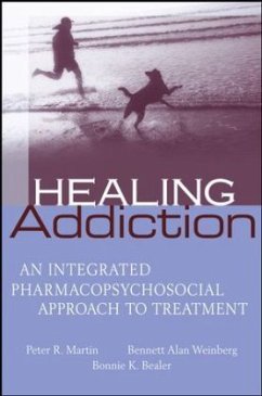 Healing Addiction - Martin, Peter R.; Weinberg, Bennett A.; Bealer, Bonnie K.