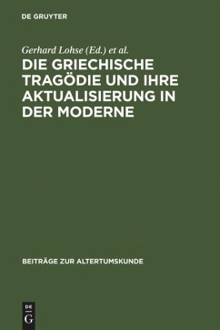 Die griechische Tragödie und ihre Aktualisierung in der Moderne