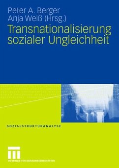 Transnationalisierung sozialer Ungleichheit - Berger, Peter A. / Weiß, Anja (Hrsg.)