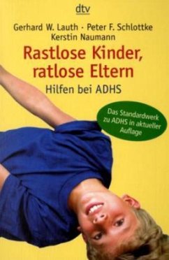 Rastlose Kinder, ratlose Eltern - Naumann, Kerstin;Schlottke, Peter F.;Lauth, Gerhard W.