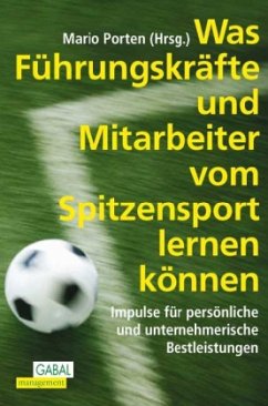 Cover Was Führungskräfte und Mitarbeiter vom Spitzensport lernen können