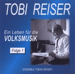 Ein Leben Für Die Volksmusik 1 - Reiser,Tobi/Reiser,Tobias Ensemble