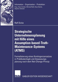 Strategische Unternehmensplanung mit Hilfe eines Assumption-based-Truth-Maintenance-Systems (ATMS) - Dicke, Ralf