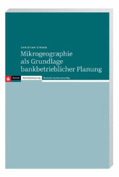 Mikrogeographie als Grundlage bankbetrieblicher Planung - Struck, Christian